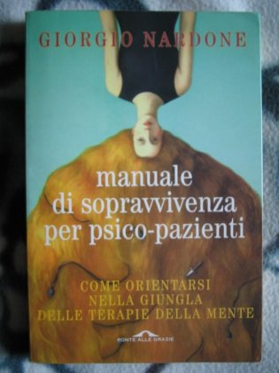 Libro: Manuale di sopravvivenza per psicopazienti (Giorgio Nardone)