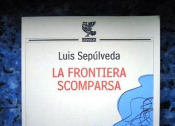 Libro: La frontiera scomparsa (Luis Sepùlveda)